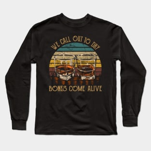 We Call Out To Dry Bones Come Alive Whisky Mug Long Sleeve T-Shirt